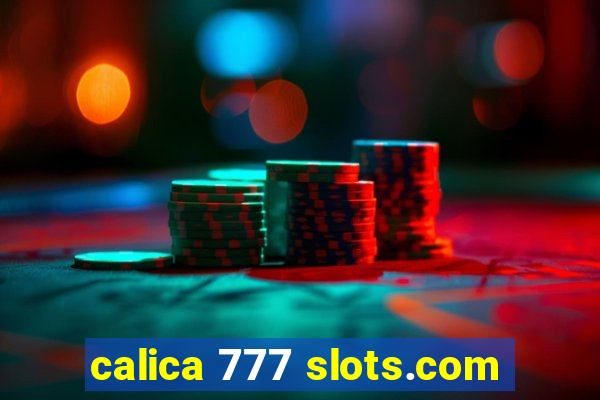 calica 777 slots.com